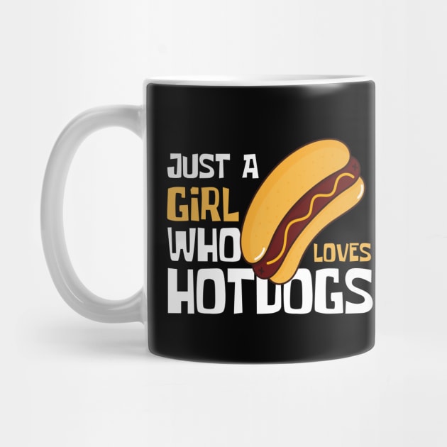 Just A Girl Who Loves HotDogs Funny by DesignArchitect